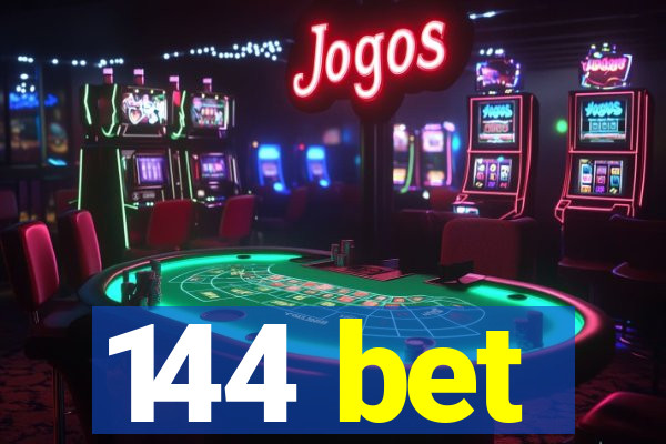 144 bet